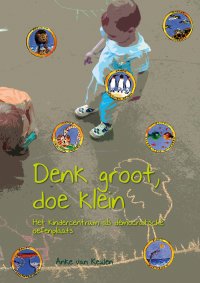 Denk groot, doe klein