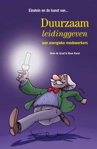 Einstein en de kunst van... Duurzaam leidinggeven aan energieke medewerkers