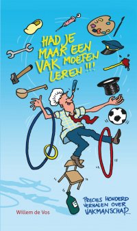 Had je maar een vak moeten leren!