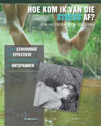 Hoe kom ik van die stress af?