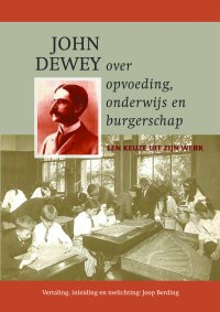 John Dewey over opvoeding, onderwijs en burgerschap