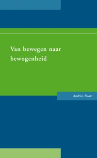 Van bewegen naar bewogenheid