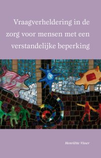 Vraagverheldering in de zorg voor mensen met een verstandelijke beperking